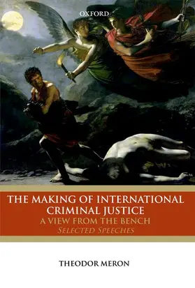 Meron |  MAKING INTERNATIONAL CRIMINAL JUSTICE C | Buch |  Sack Fachmedien
