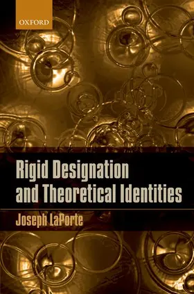 LaPorte |  Rigid Designation and Theoretical Identities | Buch |  Sack Fachmedien