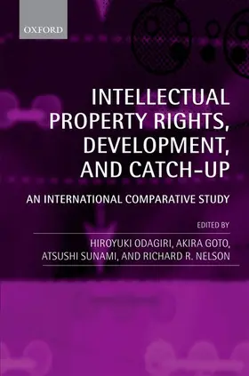 Odagiri / Goto / Sunami | Intellectual Property Rights, Development, and Catch Up | Buch | 978-0-19-963963-2 | sack.de