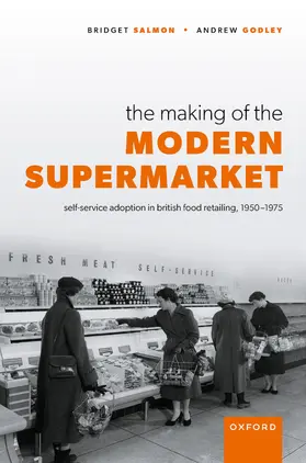 Salmon / Godley |  The Making of the Modern Supermarket | Buch |  Sack Fachmedien