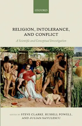Clarke / Powell / Savulescu |  Religion, Intolerance, and Conflict | Buch |  Sack Fachmedien