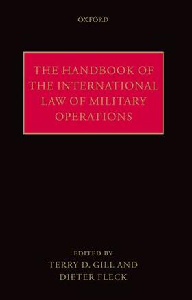 Gill / Fleck | The Handbook of the International Law of Military Operations | Buch | 978-0-19-964121-5 | sack.de