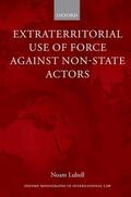 Lubell |  Extraterritorial Use of Force Against Non-State Actors | Buch |  Sack Fachmedien