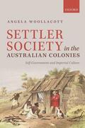 Woollacott |  Settler Society in the Australian Colonies | Buch |  Sack Fachmedien