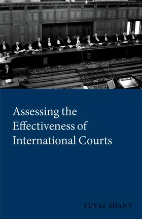 Shany |  Assessing the Effectiveness of International Courts | Buch |  Sack Fachmedien