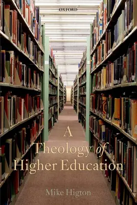 Higton |  A Theology of Higher Education | Buch |  Sack Fachmedien