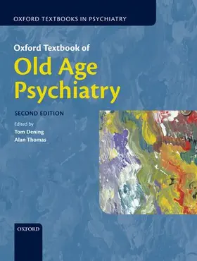 Dening / Thomas |  Oxford Textbook of Old Age Psychiatry | Buch |  Sack Fachmedien