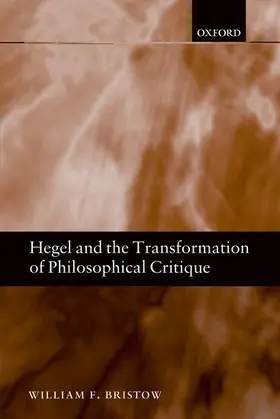 Bristow |  Hegel and the Transformation of Philosophical Critique | Buch |  Sack Fachmedien