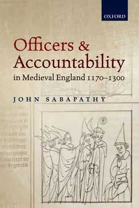 Sabapathy |  Officers and Accountability in Medieval England 1170--1300 | Buch |  Sack Fachmedien