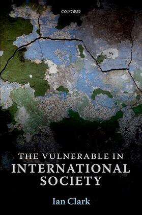 Clark | The Vulnerable in International Society | Buch | 978-0-19-964609-8 | sack.de