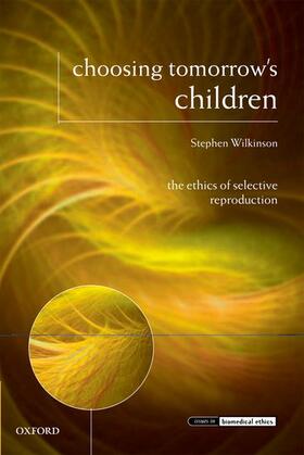 Wilkinson | Choosing Tomorrow's Children | Buch | 978-0-19-964658-6 | sack.de