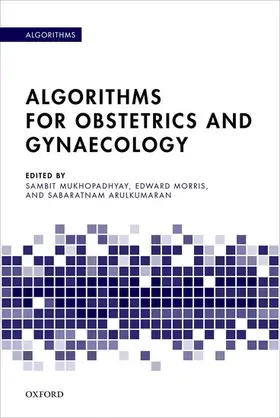 Mukhopadhyay / Morris / Arulkumaran |  Algorithms for Obstetrics and Gynaecology | Buch |  Sack Fachmedien