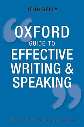 Seely | Oxford Guide to Effective Writing and Speaking | Buch | 978-0-19-965270-9 | www.sack.de