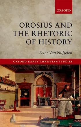 Nuffelen / Van Nuffelen |  OROSIUS & THE RHETORIC OF HISTORY OECS C | Buch |  Sack Fachmedien