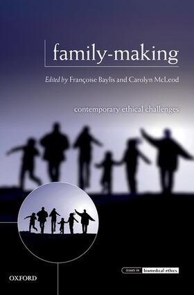 Baylis / McLeod | Family-Making: Contemporary Ethical Challenges | Buch | 978-0-19-965606-6 | sack.de