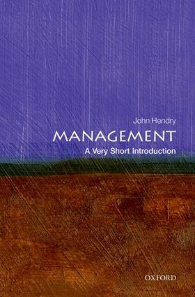 Hendry | Management: A Very Short Introduction | Buch | 978-0-19-965698-1 | sack.de