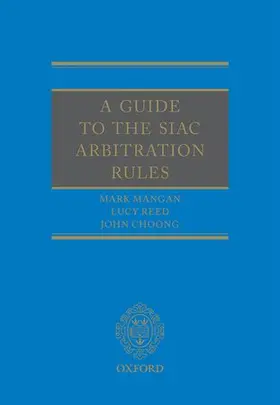 Reed / Mangan / Choong |  A Guide to the SIAC Arbitration Rules | Buch |  Sack Fachmedien