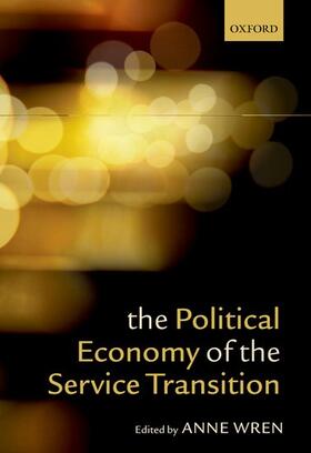 Wren | The Political Economy of the Service Transition | Buch | 978-0-19-965729-2 | sack.de