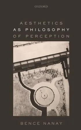 Nanay |  Aesthetics as Philosophy of Perception | Buch |  Sack Fachmedien