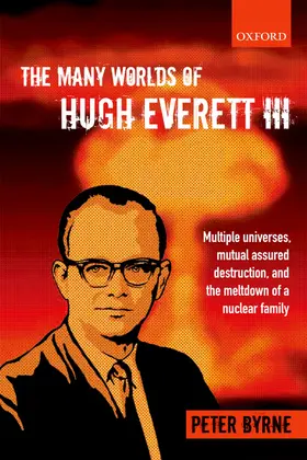 Byrne |  The Many Worlds of Hugh Everett III | Buch |  Sack Fachmedien