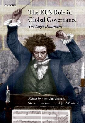 Van Vooren / Blockmans / Wouters |  The Eu's Role in Global Governance | Buch |  Sack Fachmedien