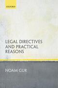 Gur |  Legal Directives and Practical Reasons | Buch |  Sack Fachmedien
