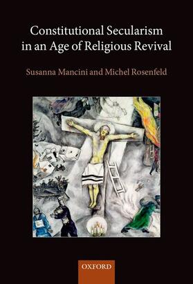 Rosenfeld / Mancini | Constitutional Secularism in an Age of Religious Revival | Buch | 978-0-19-966038-4 | sack.de