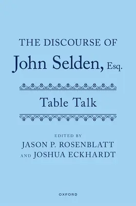 Selden / Rosenblatt / Eckhardt |  The Discourse of John Selden, Esq. (Table Talk) | Buch |  Sack Fachmedien