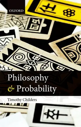 Childers |  PHILOSOPHY & PROBABILITY C | Buch |  Sack Fachmedien