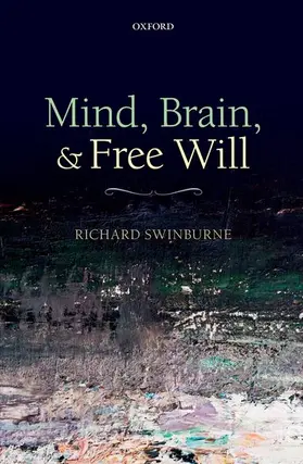Swinburne |  Mind, Brain, and Free Will | Buch |  Sack Fachmedien