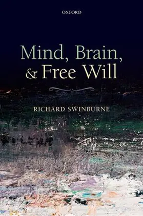 Swinburne |  Mind, Brain, and Free Will | Buch |  Sack Fachmedien