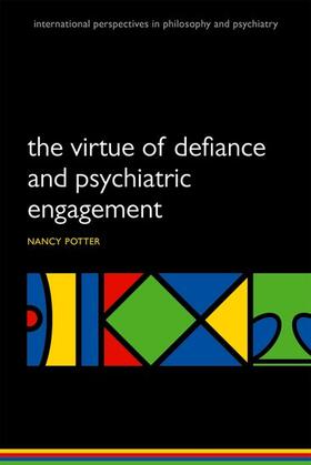 Nyquist Potter | The Virtue of Defiance and Psychiatric Engagement | Buch | 978-0-19-966386-6 | sack.de