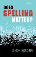 Horobin |  Does Spelling Matter? | Buch |  Sack Fachmedien