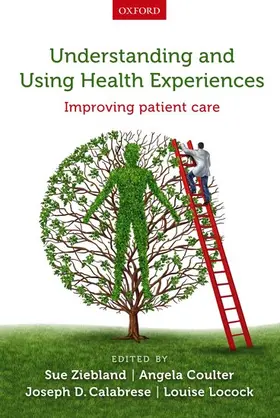 Ziebland / Coulter / Calabrese |  Understanding and Using Health Experiences | Buch |  Sack Fachmedien