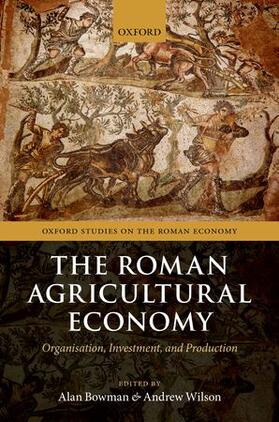 Bowman / Wilson |  The Roman Agricultural Economy: Organization, Investment, and Production | Buch |  Sack Fachmedien