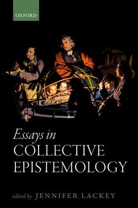 Lackey | Essays in Collective Epistemology | Buch | 978-0-19-966579-2 | sack.de