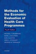 Drummond / Sculpher / Claxton |  Methods for the Economic Evaluation of Health Care Programmes | Buch |  Sack Fachmedien