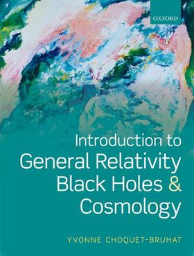Choquet-Bruhat |  Introduction to General Relativity, Black Holes and Cosmology | Buch |  Sack Fachmedien