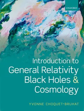 Choquet-Bruhat |  Introduction to General Relativity, Black Holes, and Cosmology | Buch |  Sack Fachmedien