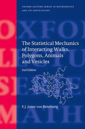 Janse van Rensburg |  The Statistical Mechanics of Interacting Walks, Polygons, Animals and Vesicles | Buch |  Sack Fachmedien