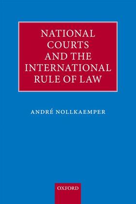 Nollkaemper | National Courts and the International Rule of Law | Buch | 978-0-19-966815-1 | sack.de