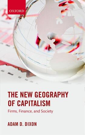 Dixon |  The New Geography of Capitalism: Firms, Finance, and Society | Buch |  Sack Fachmedien