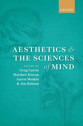 Currie / Kieran / Meskin |  Aesthetics and the Sciences of Mind | Buch |  Sack Fachmedien