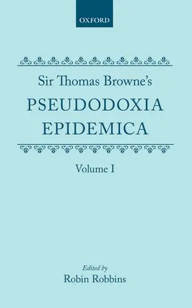Browne / Robbins |  Sir Thomas Browne's Pseudodoxia Epidemica Volume 1 | Buch |  Sack Fachmedien