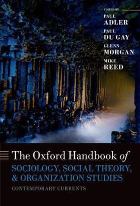 Adler / du Gay / Morgan |  Oxford Handbook of Sociology, Social Theory and Organization Studies | Buch |  Sack Fachmedien