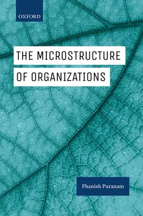 Puranam |  The Microstructure of Organizations | Buch |  Sack Fachmedien