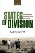 Schaefer |  States of Division: Borders and Boundary Formation in Cold War Rural Germany | Buch |  Sack Fachmedien