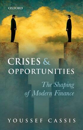 Cassis | Crises and Opportunities: The Shaping of Modern Finance | Buch | 978-0-19-967243-1 | sack.de