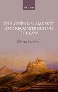 Carawan |  The Athenian Amnesty and Reconstructing the Law | Buch |  Sack Fachmedien