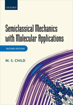 Child | Semiclassical Mechanics with Molecular Applications | Buch | 978-0-19-967298-1 | www.sack.de